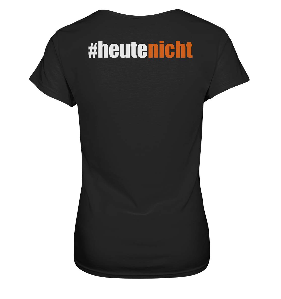 #heutenicht - Ladies Premium Shirt