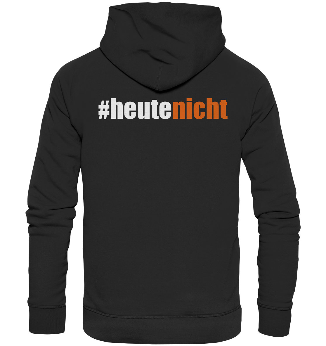 #heutenicht - Organic Hoodie