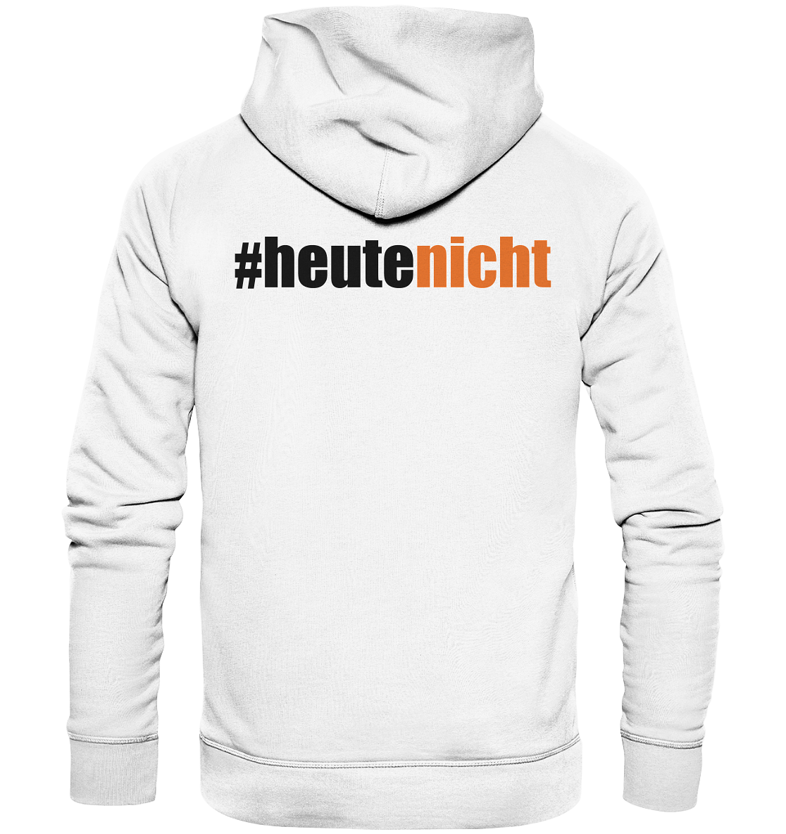 #heutenicht - Organic Hoodie