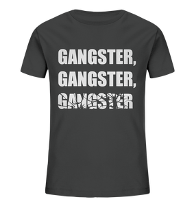 GANGSTER, GANGSTER, GANGSTER - Kids Organic Shirt mit weißer Aufschrift - Kids Organic Shirt