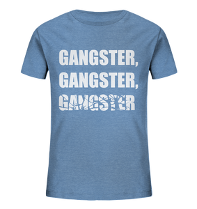 GANGSTER, GANGSTER, GANGSTER - Kids Organic Shirt mit weißer Aufschrift - Kids Organic Shirt