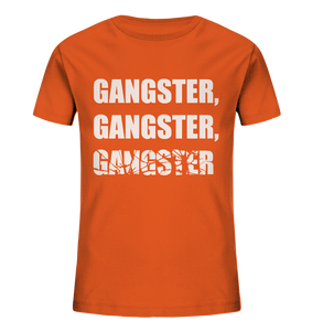 GANGSTER, GANGSTER, GANGSTER - Kids Organic Shirt mit weißer Aufschrift - Kids Organic Shirt