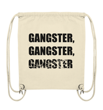Lade das Bild in den Galerie-Viewer, GANGSTER, GANGSTER, GANGSTER - Organic Gym-Bag mit schwarzer Aufschrift - Organic Gym-Bag
